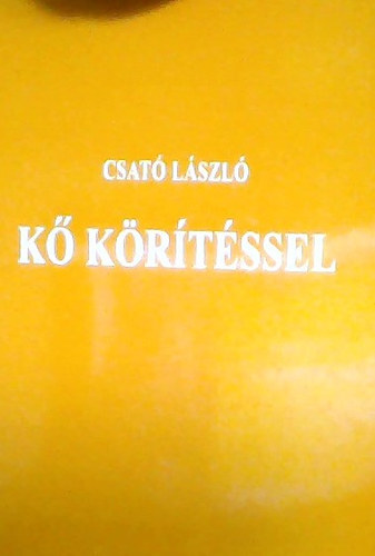 Csató László - Kő körítéssel - versek