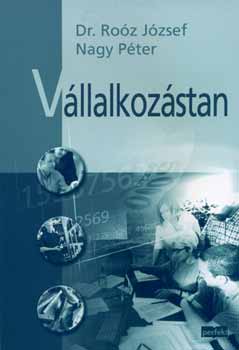 Nagy Péter; Dr. Roóz József - Vállalkozástan