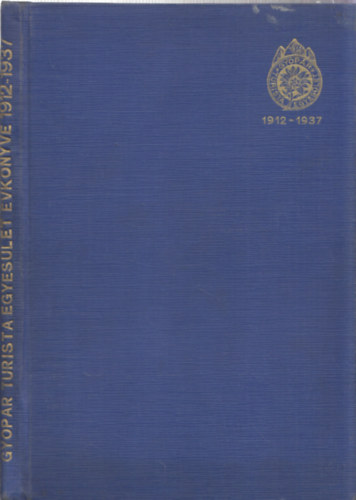 Dr. Lszl Endre  (szerk.) - Gyopr turista egyeslet vknyve 1912-1937 - szmozott
