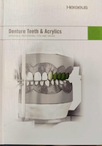 Denture Teeth & Acrylics (Materials, Processing, Tips &Tricks