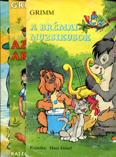 Grimm testvrek - Haui Jzsef  (rajz) - 3 db Grimm mese: Az aranyld - A brmai muzsikusok - A kristlygoly