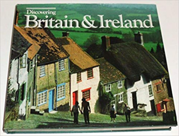 Jonathan B. Tourtellot  (szerkeszt) - Discovering Britain&Ireland