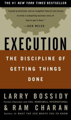 Larry, Ram Charan Bossidy - Execution - The discipline of getting things done