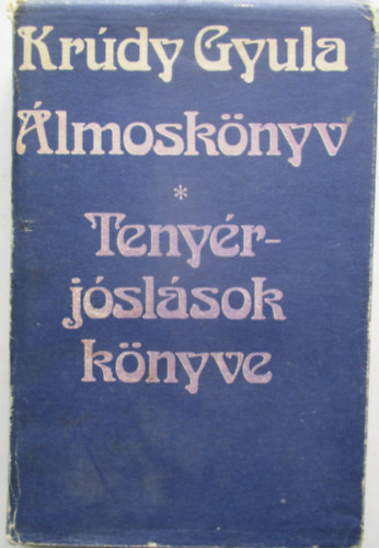 Kr�dy Gyula - �lmosk�nyv - Teny�rj�sl�sok k�nyve