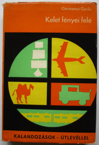Germanus Gyula - Kelet fnyei fel