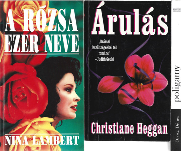 3 db könyv, Nina Lambert: A rózsa ezer neve, Christiane Heggan: Árulás, Orosz Dénes: Poligamy