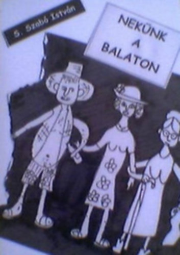 S. Szab Istvn - Neknk a Balaton - Ponyvalsg