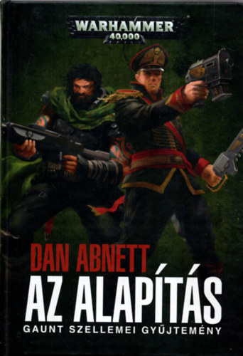 Dan Abnett - Az Alapts