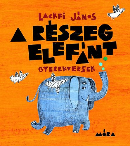 Lackfi Jnos - A rszeg elefnt - gyerekversek