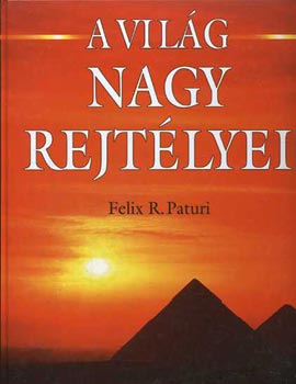 Felix R. Paturi - A vil�g nagy rejt�lyei