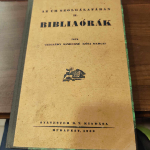 Czegl�dy S�ndorn� K�sa Margit - Az �r szolg�lat�ban II. Biblia�r�k