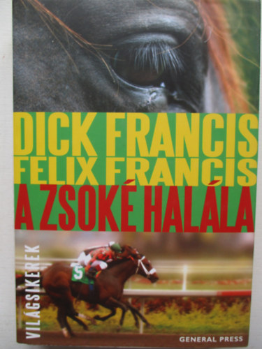 Dick Francis; Felix Francis - A zsok halla