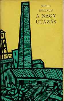Jorge Semprun - A nagy utazs