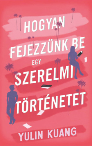 Yulin Kuang - Hogyan fejezz�nk be egy szerelmi t�rt�netet