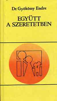 Dr. Gyrkssy Endre - Egytt a szeretetben