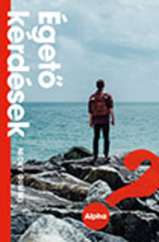 Nicky Gumbel - �get� k�rd�sek V�lasz a kereszt�ny hittel szemben gyakran felvetett h�t k�rd�sre