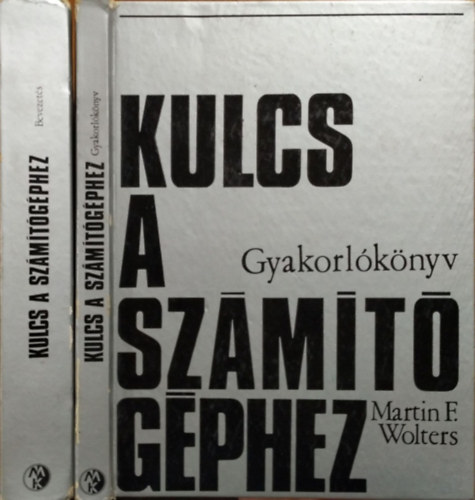 Martin E. Wolters - Kulcs a szmtgphez I-II.
