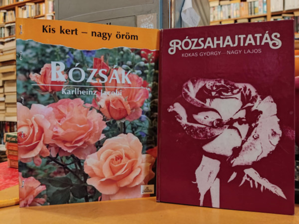 Nagy Lajos, Karlheinz Jacobi Kokas Gyrgy - 2 db Rzsa: Rzsk (Kis kert - nagy rm) + Rzsahajts