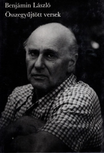 Benjámin László - Összegyűjtött versek (Benjámin)