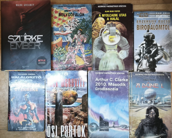 Jack McDevitt, Jeremy Taylor, Arthur C. Clark, Alan Dean Foster, Frank Herbert, Brian Daley, Ricardo Crosa Mark Greaney - 8db v�ltozatos sci-fi reg�ny - �si partok, A sz�rke ember, Bolyg�fal�k, 2010. M�sodik �rodisszeia, A nyolcadik utas a hal�l, A D�ne I., �rz�keny b�cs� a Birodalomt�l, A v�g�t�let gyermeke