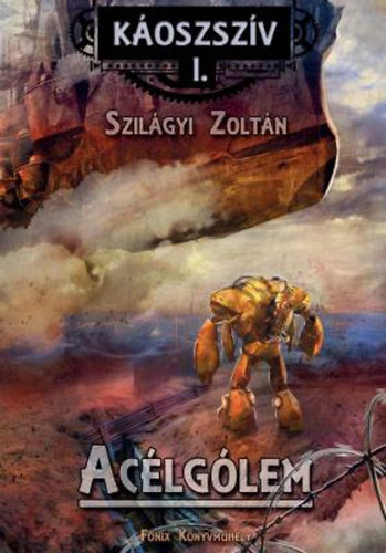 Szilágyi Zoltán - Acélgólem