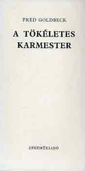 Fred Goldbeck - A tkletes karmester