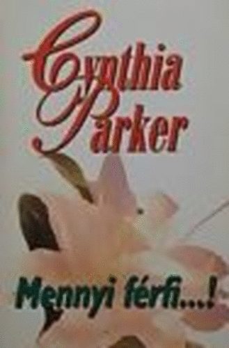 Cynthia Parker - Mennyi frfi...!