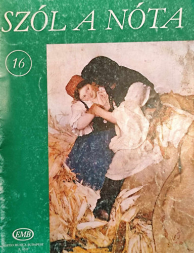 Sz�l a n�ta 16. - 65 magyar n�ta (�nekhangra �s zongor�ra, git�rjelz�ssel)