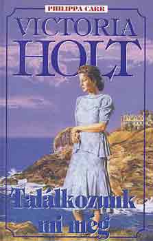 Victoria Holt - Találkozunk mi még