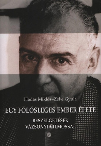 Zeke Gyula Hadas Mikls - Egy flsleges ember lete