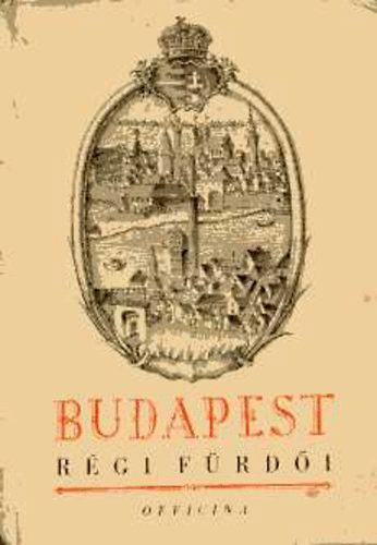 Medriczky Andor - Budapest régi fürdői