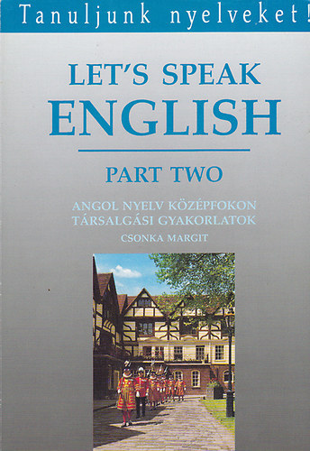 Csonka Margit - Let's speak English II.