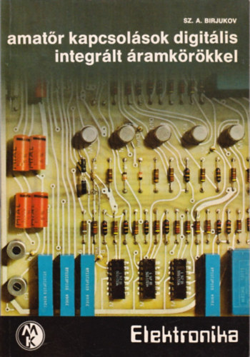 Sz. A. Birjakov - Amat�r kapcsol�sok digit�lis integr�lt �ramk�r�kkel