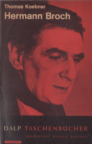 Thomas Koebner - Hermann Broch. Leben und Werk