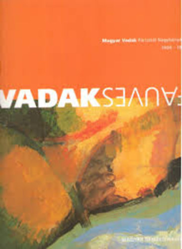 Magyar vadak Prizstl Nagybnyig 1904-1914