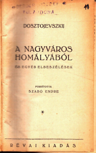 2 db Dosztojevszkij m egy ktetben: A nagyvros homlybl, A kis hs