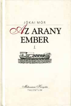 Jkai Mr - Az arany ember I-II. - Millenniumi Knyvtr