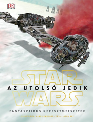 Jason Fry - Star Wars - Az utols� jedik - Fantasztikus keresztmetszetek