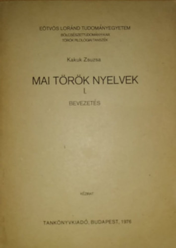 Kakuk Zsuzsa - Mai t�r�k nyelvek I. - Bevezet�s