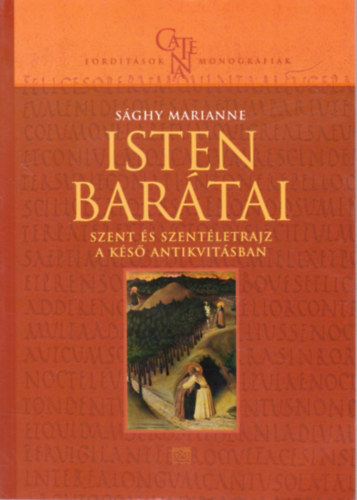 Sghy Marianne - Isten bartai - Szent s szentletrajz a ks antikvitsban