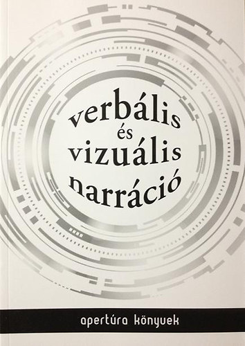 F�zi Izabella  (szerk.) - Verb�lis �s vizu�lis narr�ci� (sz�veggy�jtem�ny)