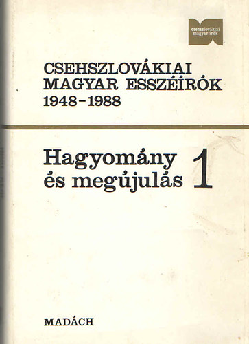 Szebernyi Zoltn  (szerk.) - Hagyomny s megjuls 1. (Csehszlovkiai magyar esszrk 1948-1988.)