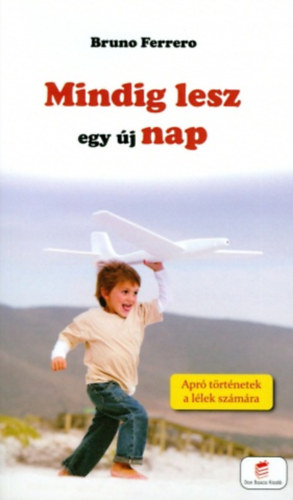 Bruno Ferrero - Mindig lesz egy új nap