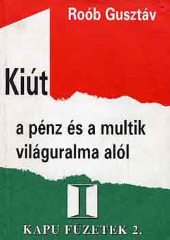 Ro�b Guszt�v - Ki�t a p�nz �s a multik vil�guralma al�l