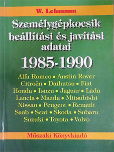 Wolfgang Lehmann - Személygépkocsik beállítási és javítási adatai 1985-1990