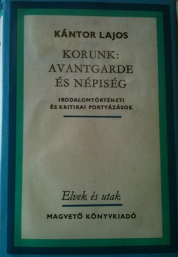 K�ntor Lajos - Korunk: avantgarde �s n�ps�g