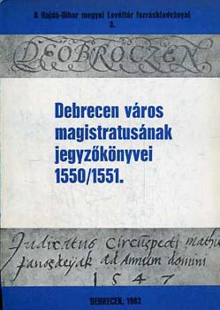 Debrecen város magistratusának jegyzőkönyvei 1550/1551.