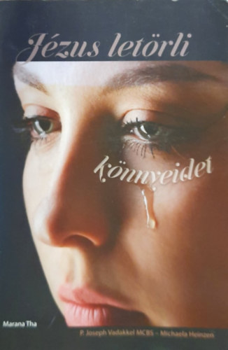 Michaela Heinzen P. Joseph Vadakkel - J�zus let�rli k�nnyeidet