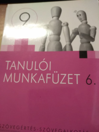 Sz�veg�rt�s-sz�vegalkot�s 9. - Tanul�i munkaf�zet VI.