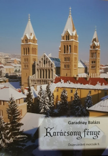 Garadnay Balzs - Karcsony fnye - sszeszedett morzsk II.